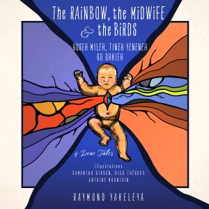 Book Cover for The Rainbow, the Midwife and the Birds by Raymond Yakeleya