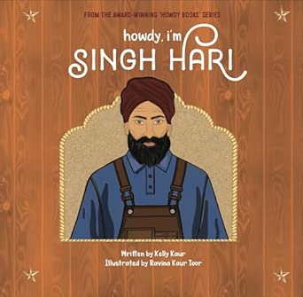 Cover of Howdy, I’m Singh Hari by Kelly Kaur illustrated by Ravina Kaur Toor, published by Red Barn Books