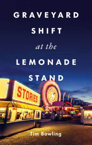 cover of Graveyard Shift at the Lemonade Stand by Tim Bowling, published by Freehand Books