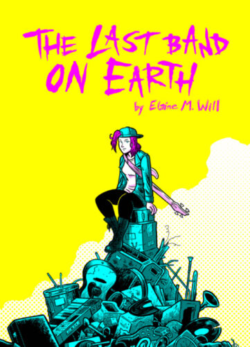 Cover of The Last Band on Earth written and illustrated by Elaine M. Will, published by Renegade Arts Entertainment